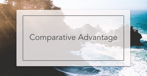 Comparative Advantage - Leads to better Opportunity Cost 