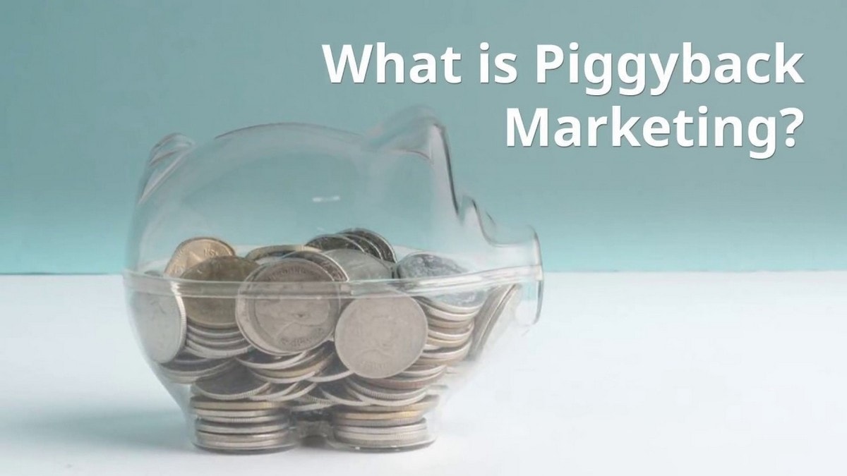 What is Piggyback Marketing? Definition, Examples, Rules, & More