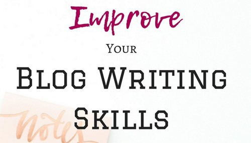 Improve Blog Writing so that your readers love you - 1