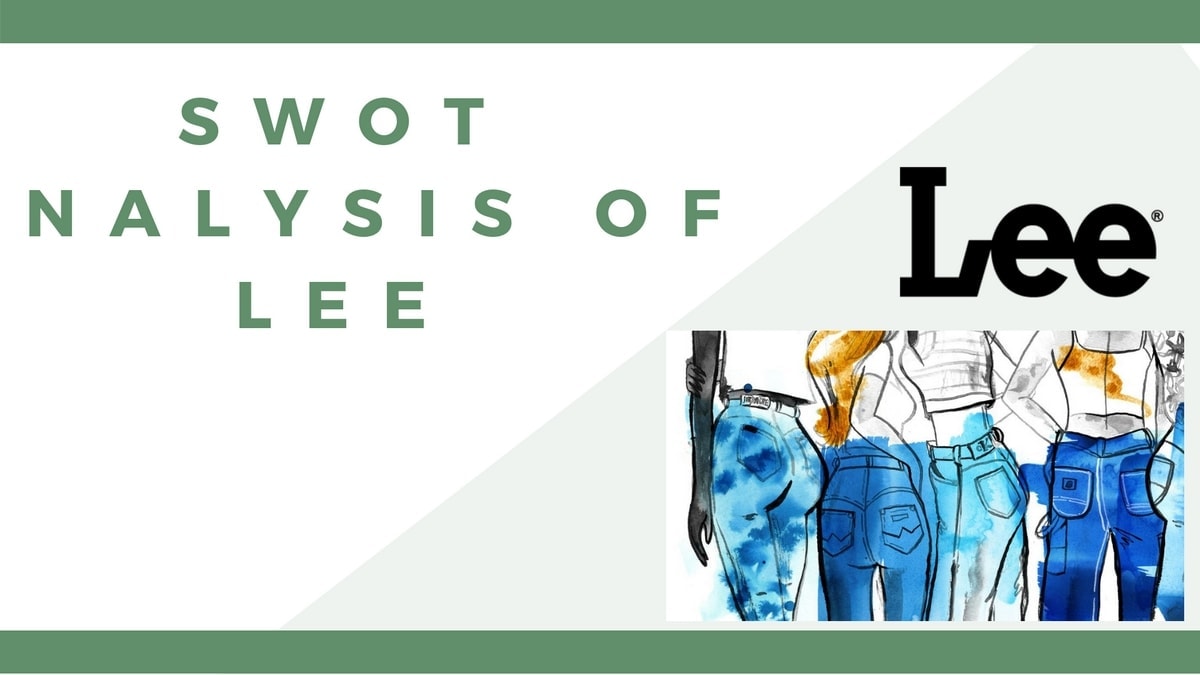 SWOT Analysis of LEE Jeans - LEE SWOT Analysis Explain