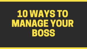 Way To Manage Your Boss - 2