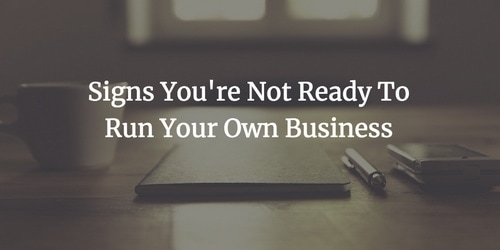 you are not ready to start your business - 1