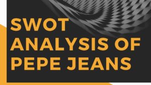 SWOT analysis of Pepe Jeans - 3