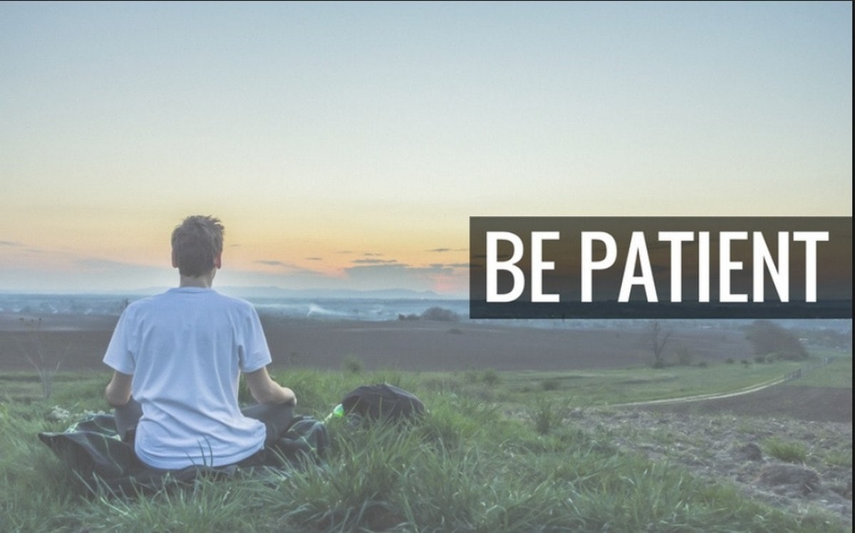 How To Be Patient? 10 Ways To Learn Patience and Be Patient