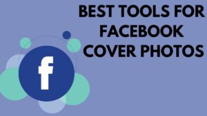 Best Tools for Facebook Cover Photos - 6