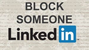 How To Block Someone On LinkedIn