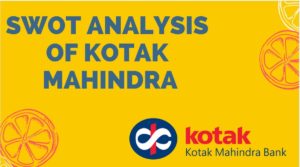 SWOT Analysis of Kotak Mahindra - 3