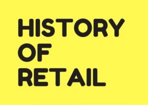 History of Retail