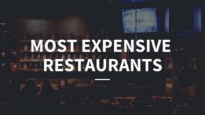 Most Expensive Restaurants