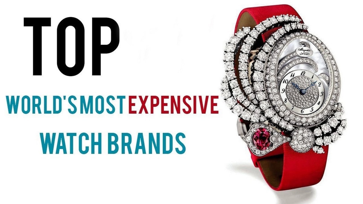 Most Expensive Watch Brands In The World