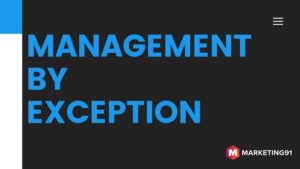The meaning of “Management by Exception