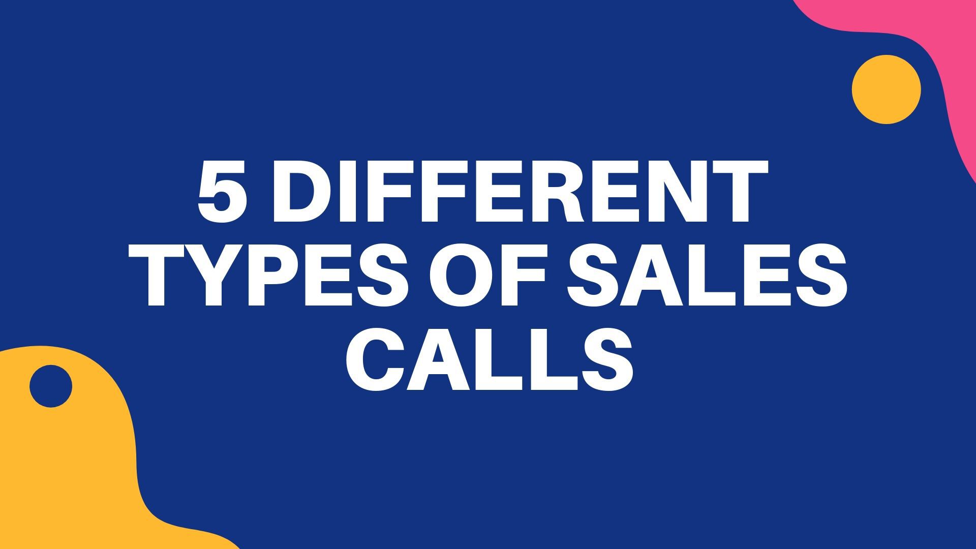Different types of Sales calls - 1