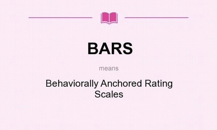 Behaviorally Anchored Rating Scales (BARS) 