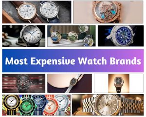 Most Expensive Watch Brands