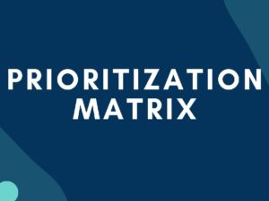 What is Prioritization Matrix