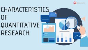 Characteristics of Quantitative Research