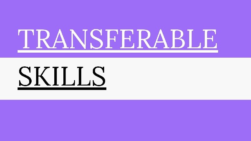 Ten most beneficial Transferable Skills for You