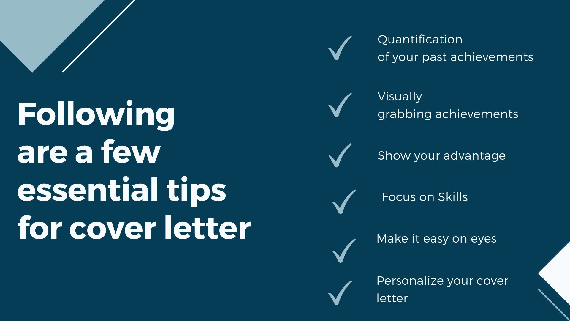 Following are a few essential tips for cover letter