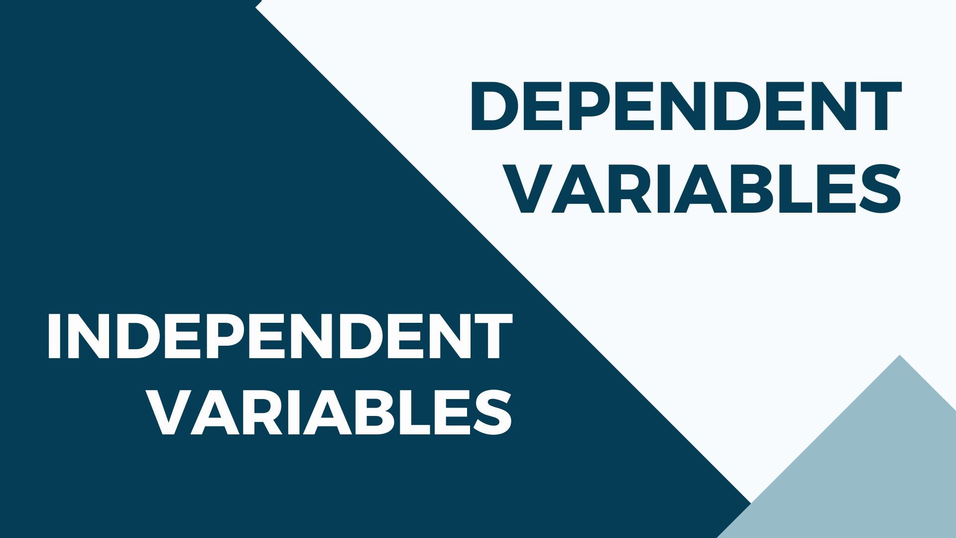 Independent and dependent variables