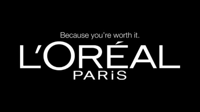 L'Oreal - Because You're Worth It