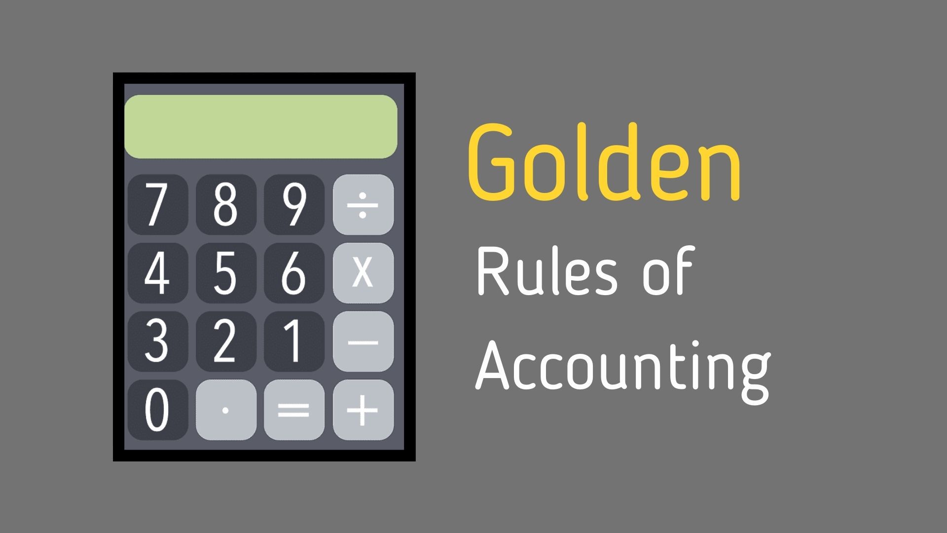 Golden Rules of Accounting | Benefits of Golden Rules of Accounting