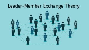 Leader-Member Exchange Theory