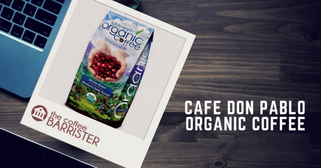 Don Pablo’s Subtle Earth Organic Coffee